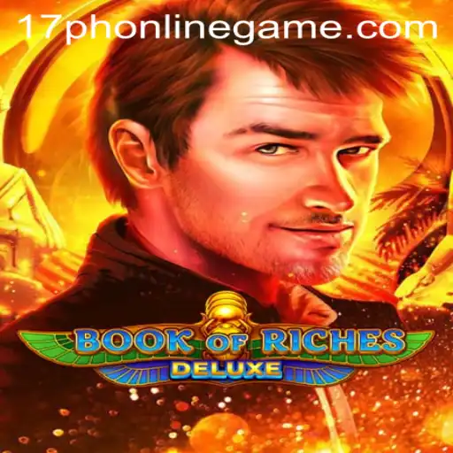 Exploring the Exciting World of Book of Riches Deluxe and Its Impact on 17ph Online Gaming