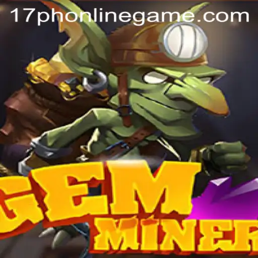 Experience the Thrill of GemMiner: The Ultimate 17ph Online Game Adventure