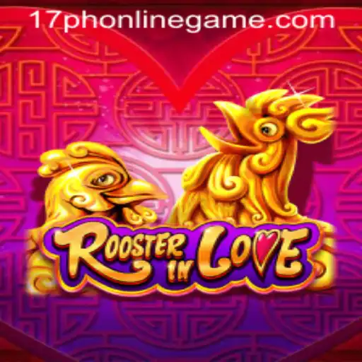 Discover the Charm of RoosterInLove: A Captivating 17PH Online Game Adventure