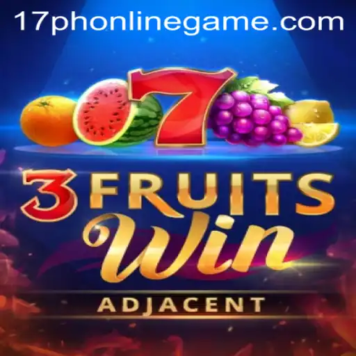 Exploring the Thrills of 3FruitsWin: A Comprehensive Guide to the 17ph Online Game
